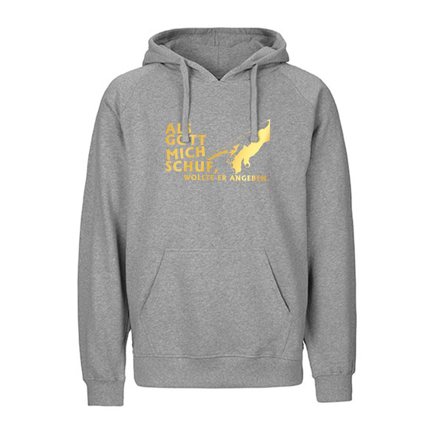 FairTrade Hoody/Hoodie 'When God made me, he wanted to show off.' 100% organic cotton
