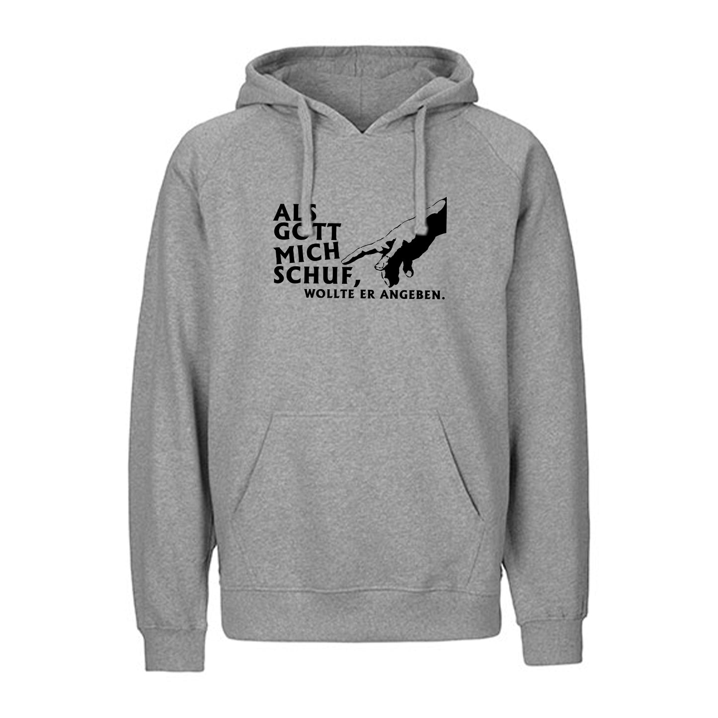 FairTrade Hoody/Hoodie 'When God made me, he wanted to show off.' 100% organic cotton