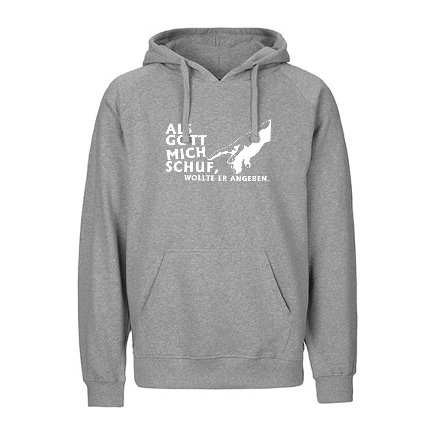 FairTrade Hoody/Hoodie 'When God made me, he wanted to show off.' 100% organic cotton
