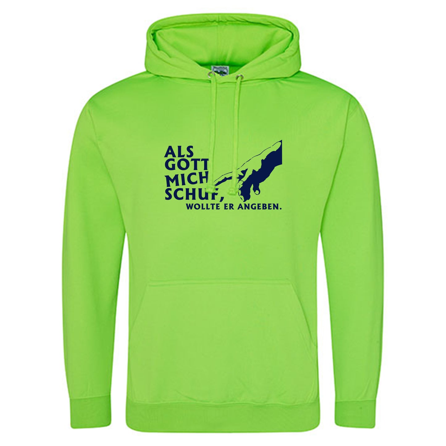 Electric Hoodie / Neon Kapuzenpulli / Motiv: Als Gott mich schuf, wollte er angeben.
