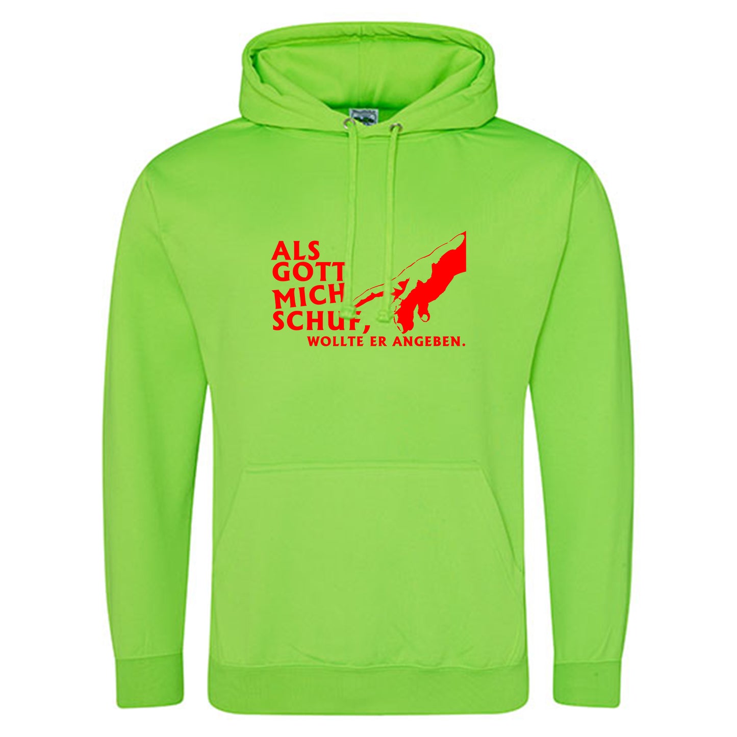 Electric Hoodie / Neon Kapuzenpulli / Motiv: Als Gott mich schuf, wollte er angeben.