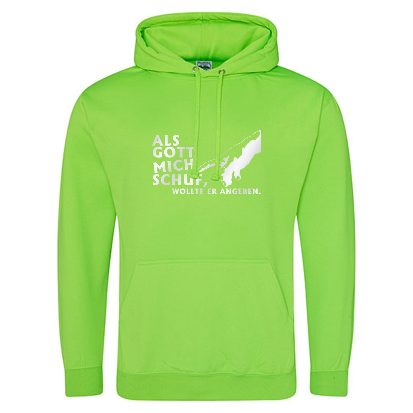 Electric Hoodie / Neon Kapuzenpulli / Motiv: Als Gott mich schuf, wollte er angeben.