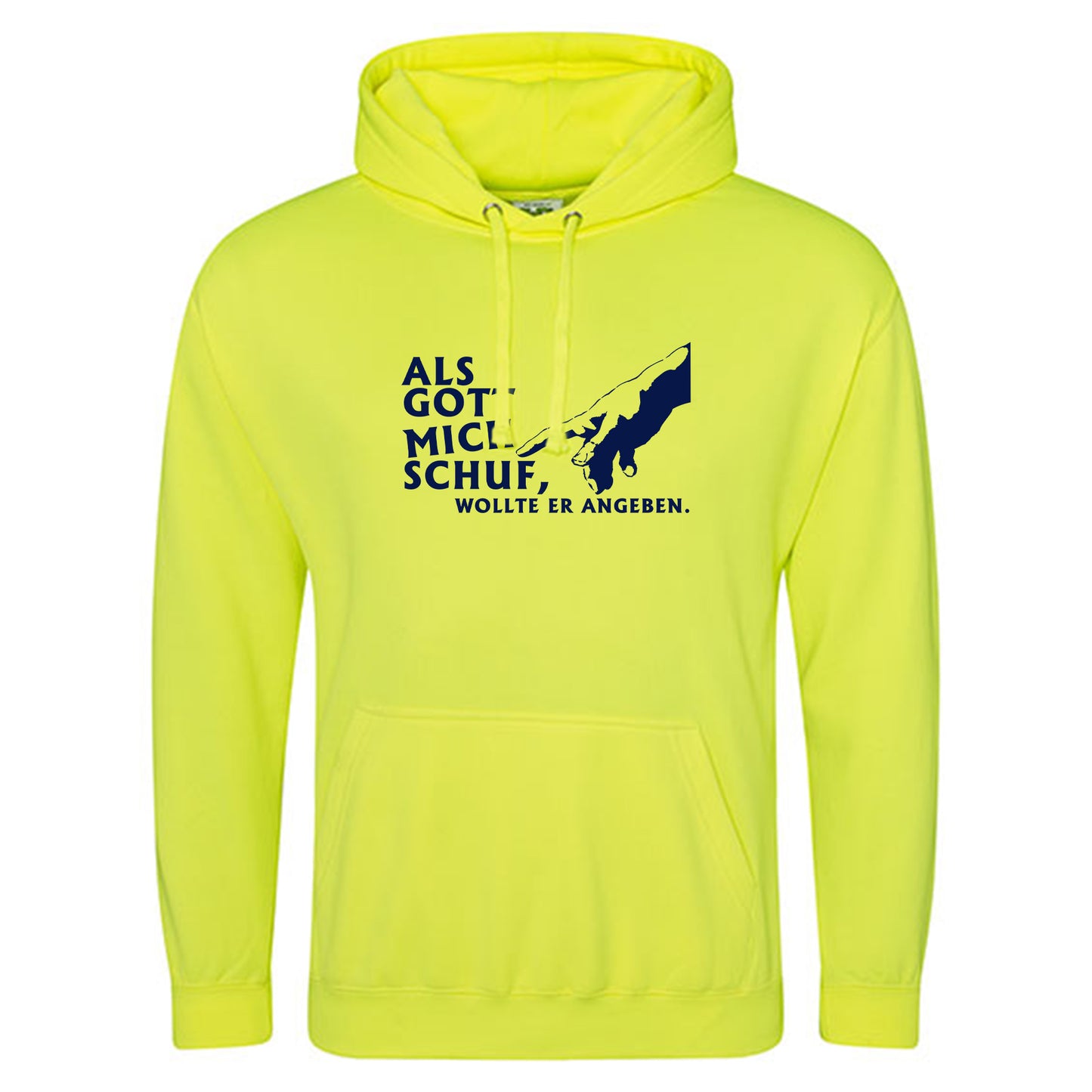 Electric Hoodie / Neon Kapuzenpulli / Motiv: Als Gott mich schuf, wollte er angeben.