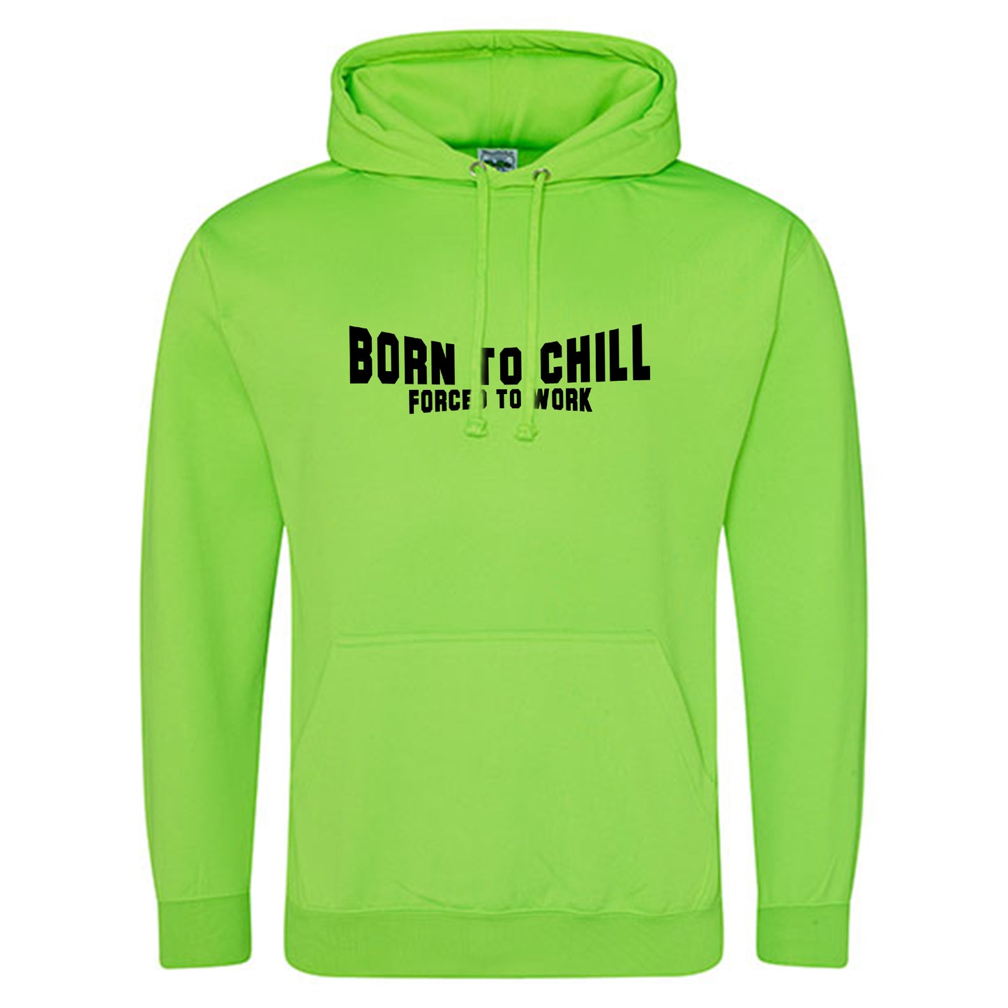 Electric Hoodie / Neon Kapuzenpulli / Motiv: Born to chill Forced to work
