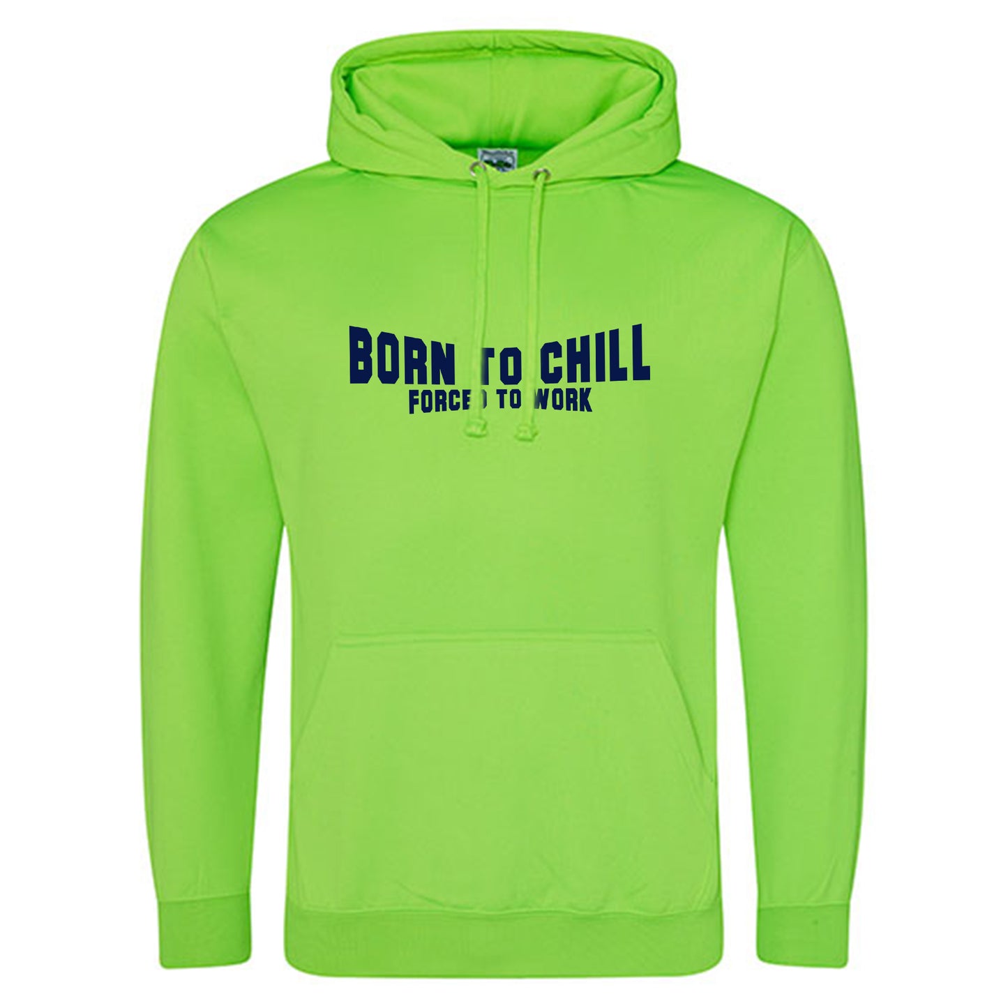 Electric Hoodie / Neon Kapuzenpulli / Motiv: Born to chill Forced to work
