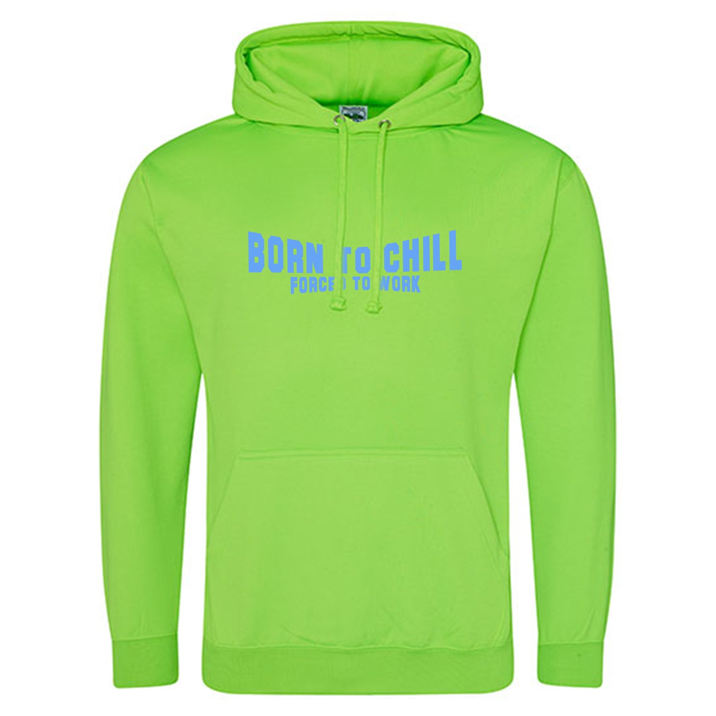 Electric Hoodie / Neon Kapuzenpulli / Motiv: Born to chill Forced to work