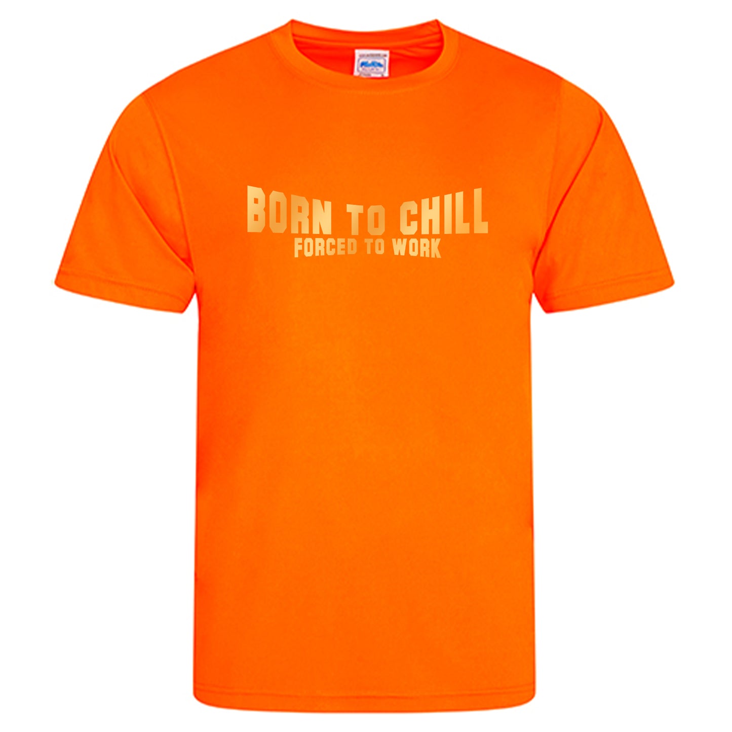 Cool Smooth T Neon / Motiv: Born to Chill Forced to work