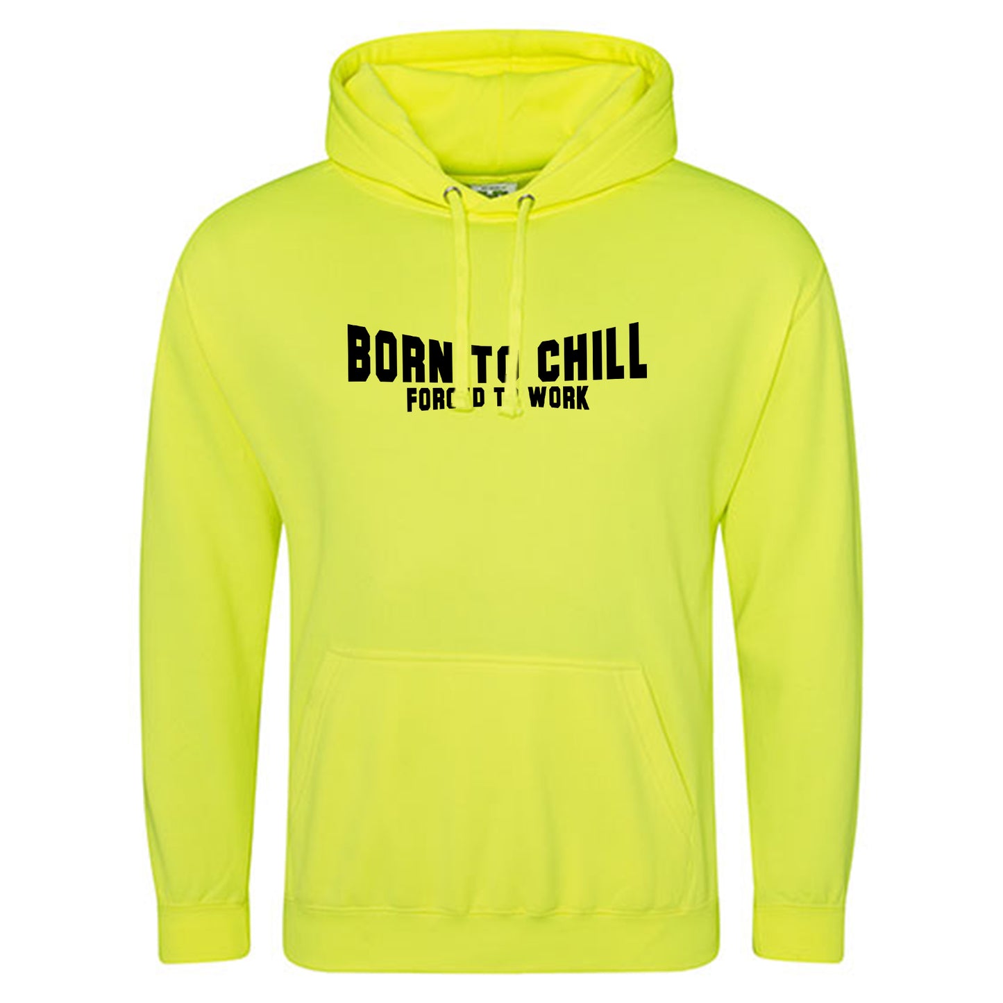 Electric Hoodie / Neon Kapuzenpulli / Motiv: Born to chill Forced to work