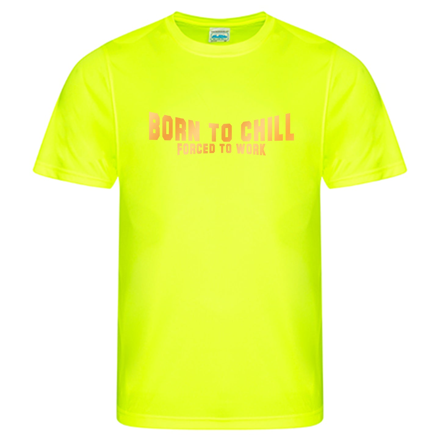 Cool Smooth T Neon / Motiv: Born to Chill Forced to work
