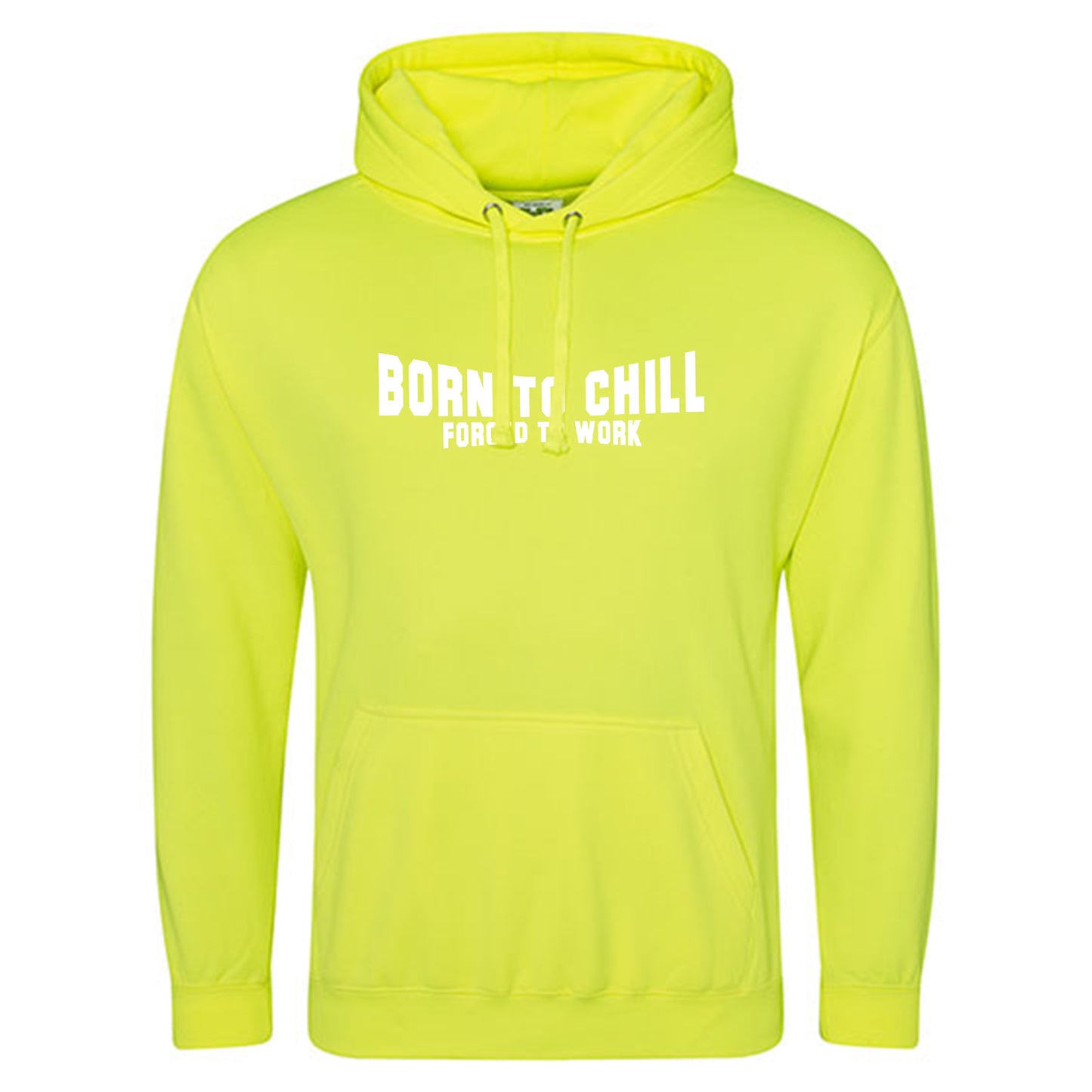 Electric Hoodie / Neon Kapuzenpulli / Motiv: Born to chill Forced to work