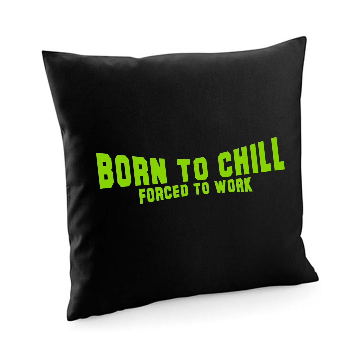 Kissenbezug / cushion cover / Motiv: Bornto chill Forced to work
