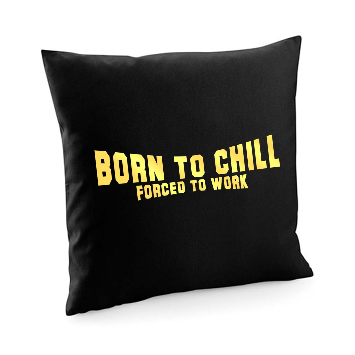 Kissenbezug / cushion cover / Motiv: Bornto chill Forced to work