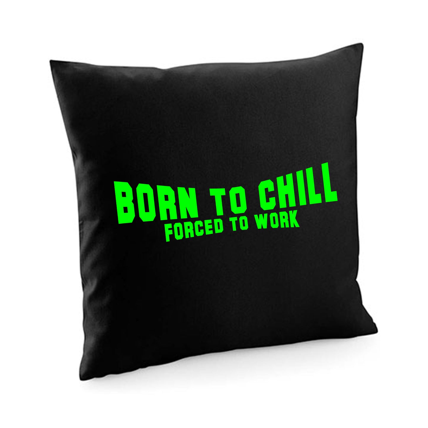Kissenbezug / cushion cover / Motiv: Bornto chill Forced to work