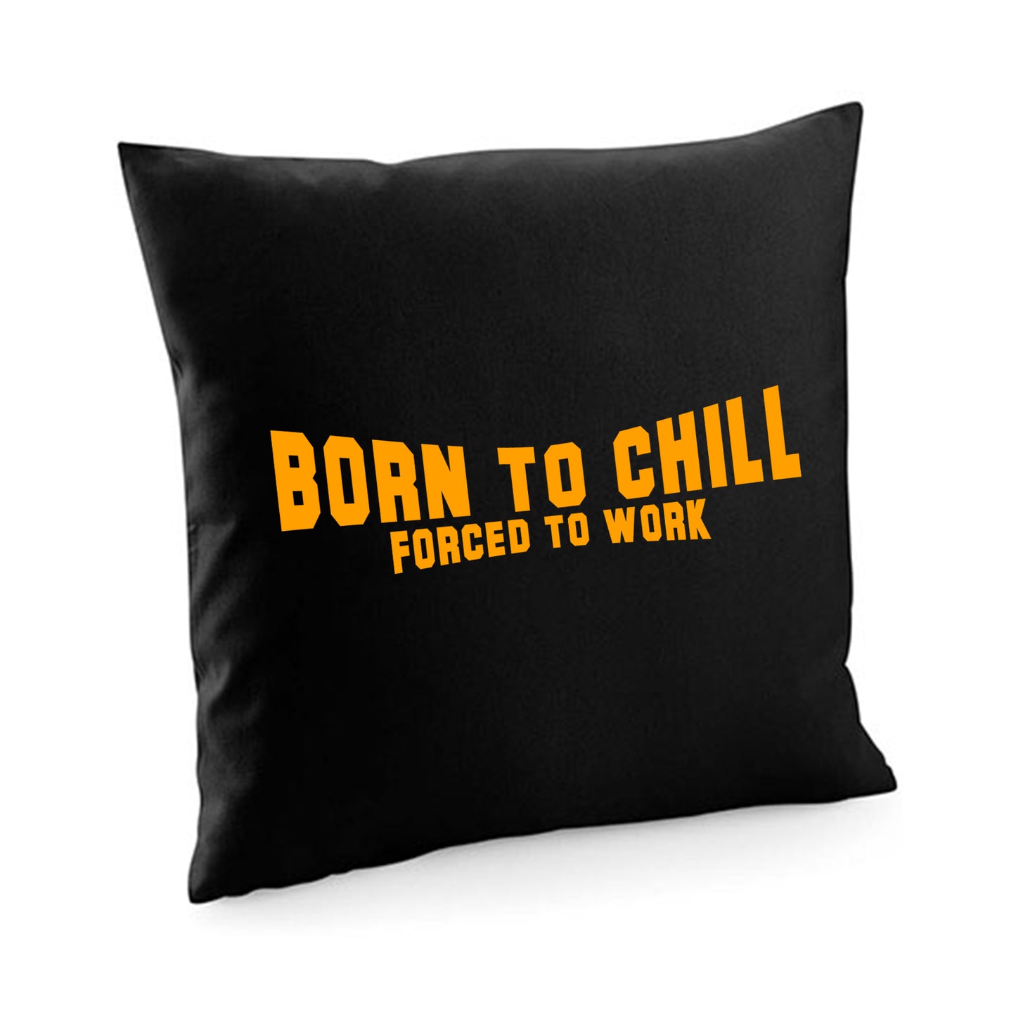 Kissenbezug / cushion cover / Motiv: Bornto chill Forced to work