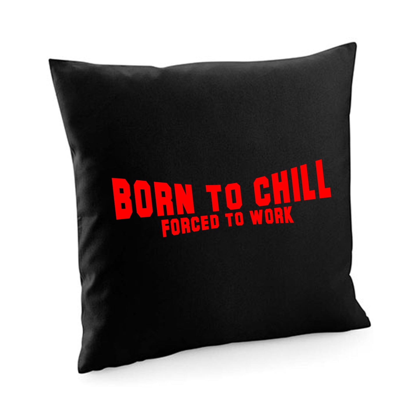 Kissenbezug / cushion cover / Motiv: Bornto chill Forced to work