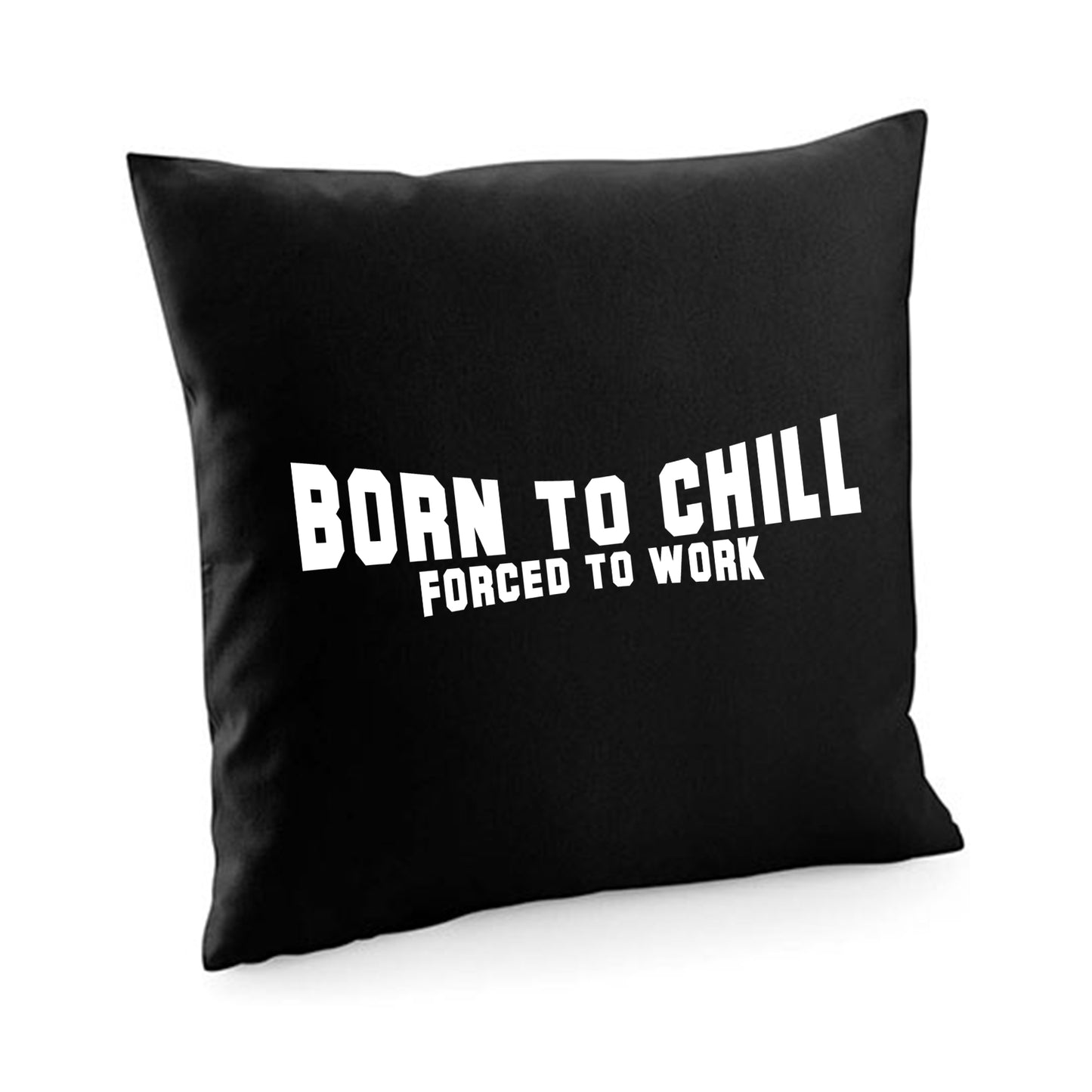 Kissenbezug / cushion cover / Motiv: Bornto chill Forced to work