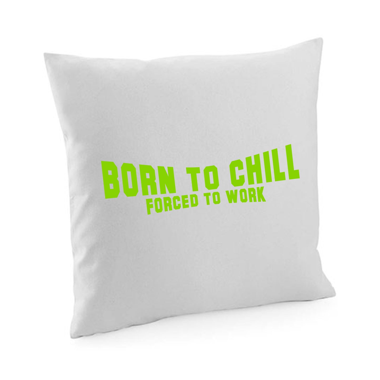 Kissenbezug / cushion cover / Motiv: Bornto chill Forced to work