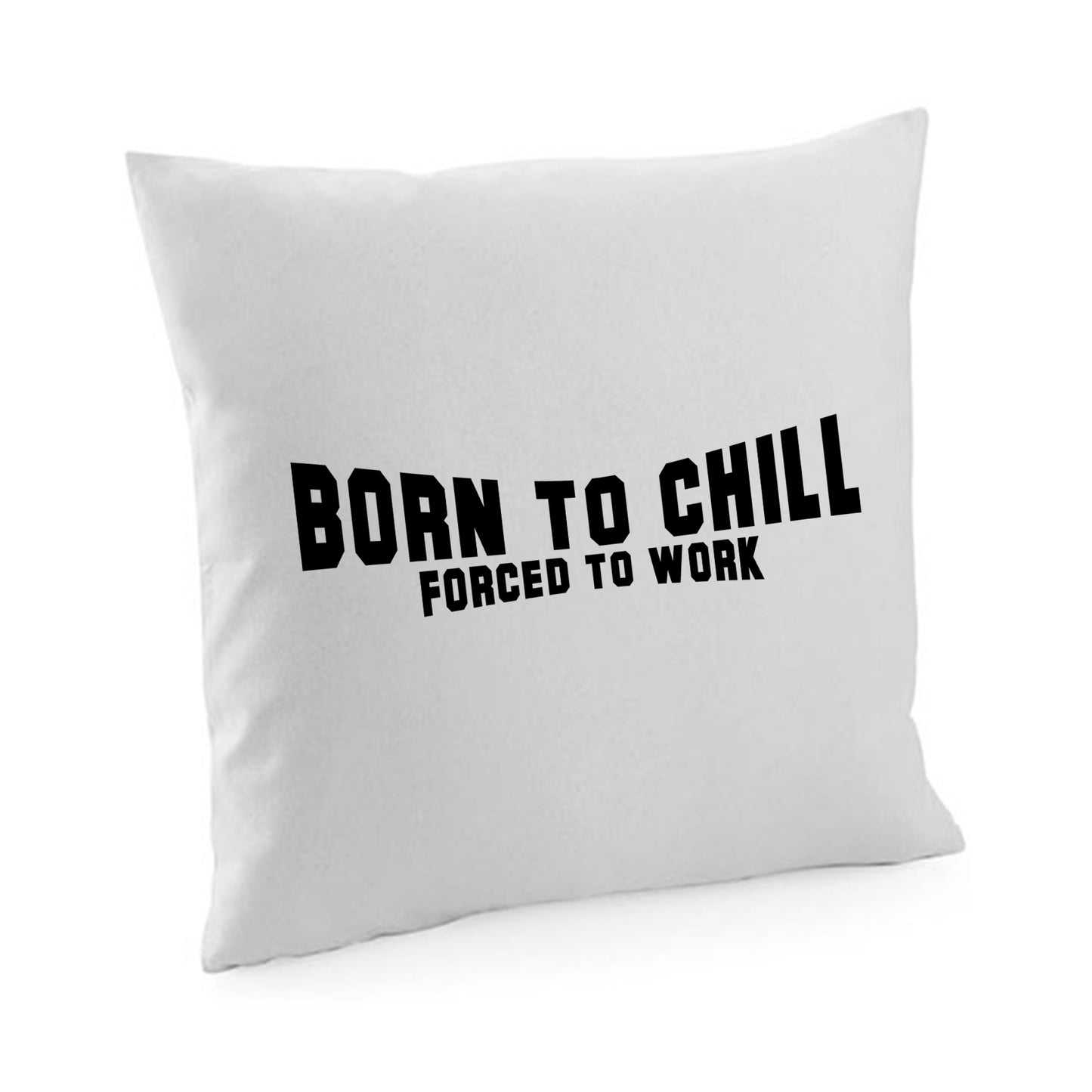 Kissenbezug / cushion cover / Motiv: Bornto chill Forced to work