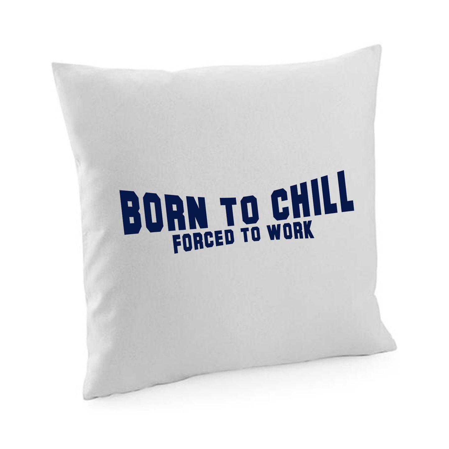 Kissenbezug / cushion cover / Motiv: Bornto chill Forced to work