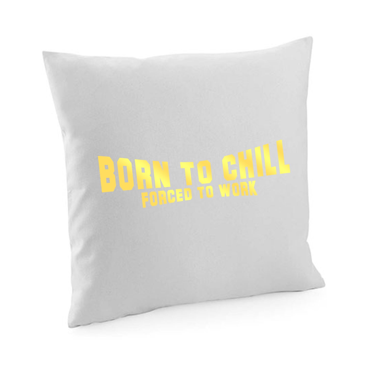 Kissenbezug / cushion cover / Motiv: Bornto chill Forced to work