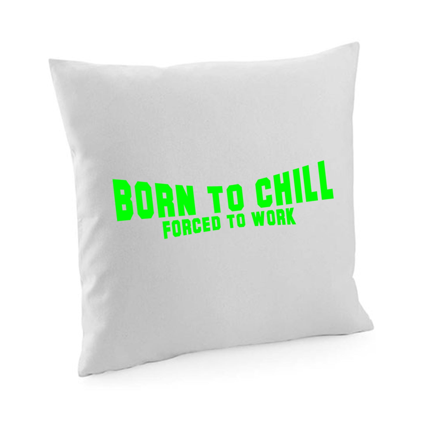 Kissenbezug / cushion cover / Motiv: Bornto chill Forced to work