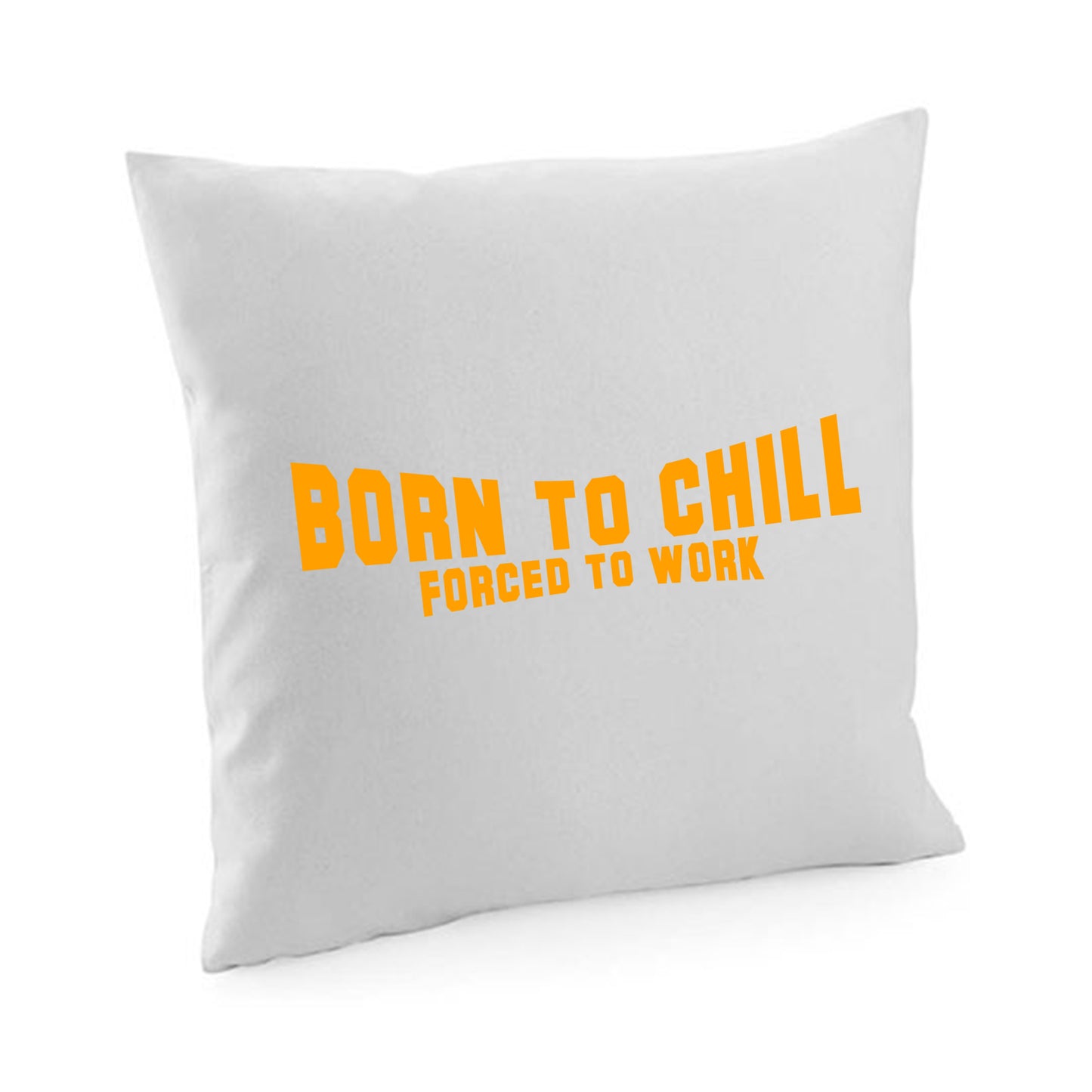 Kissenbezug / cushion cover / Motiv: Bornto chill Forced to work