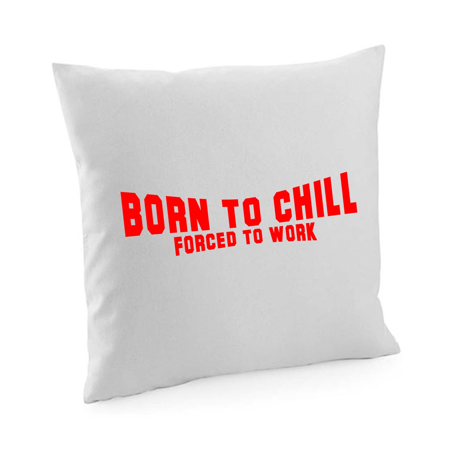 Kissenbezug / cushion cover / Motiv: Bornto chill Forced to work