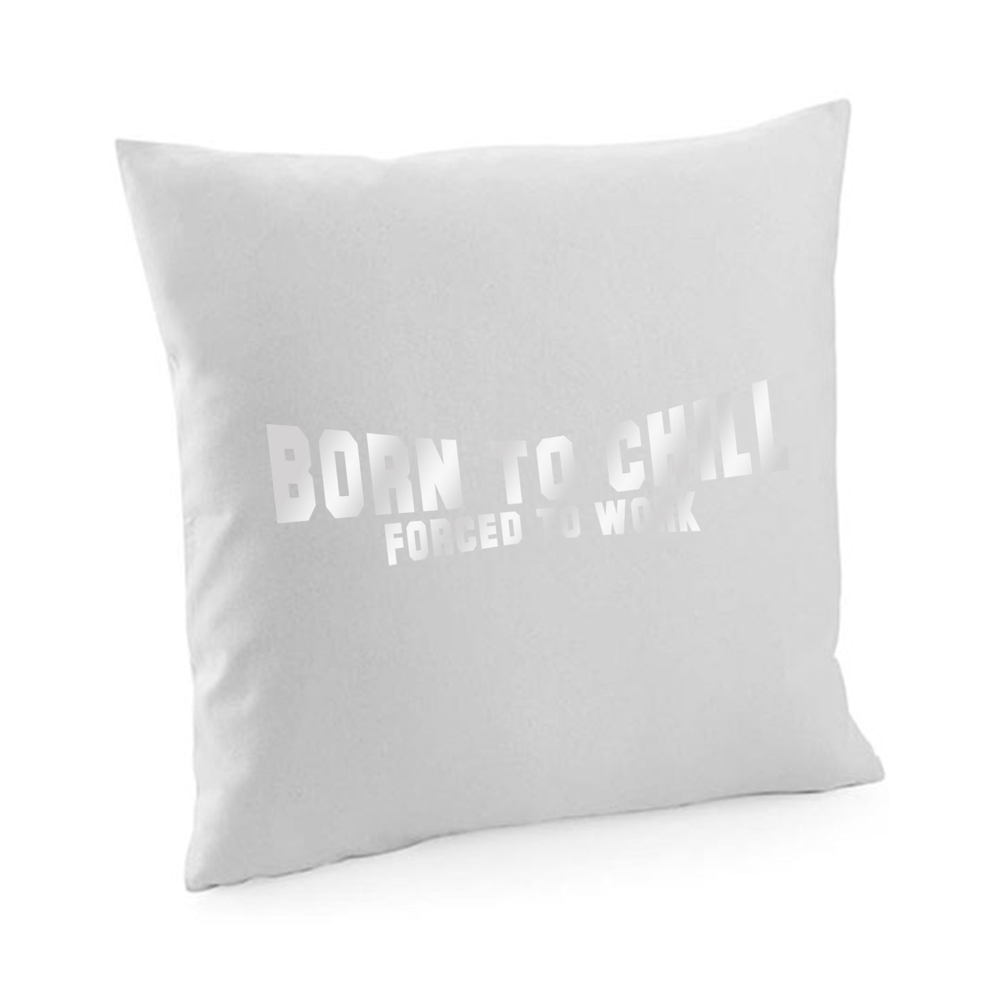 Kissenbezug / cushion cover / Motiv: Bornto chill Forced to work