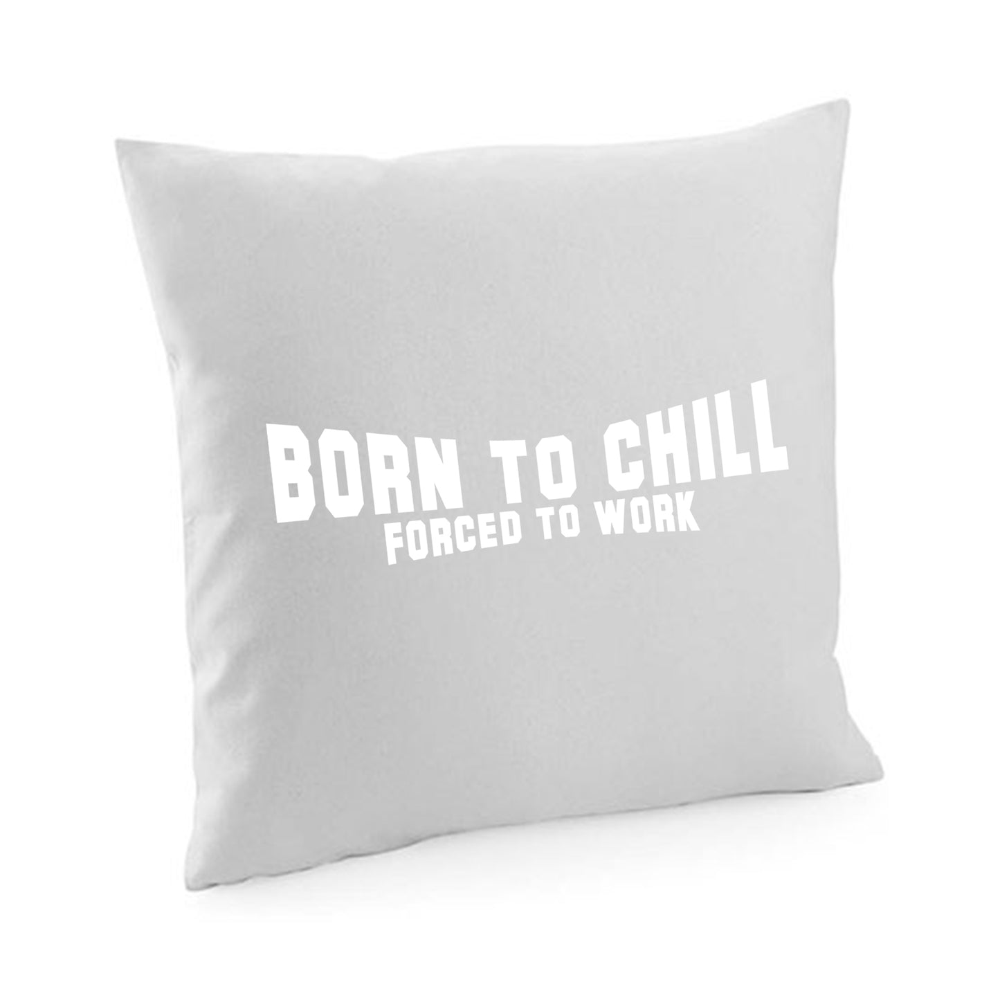 Kissenbezug / cushion cover / Motiv: Bornto chill Forced to work