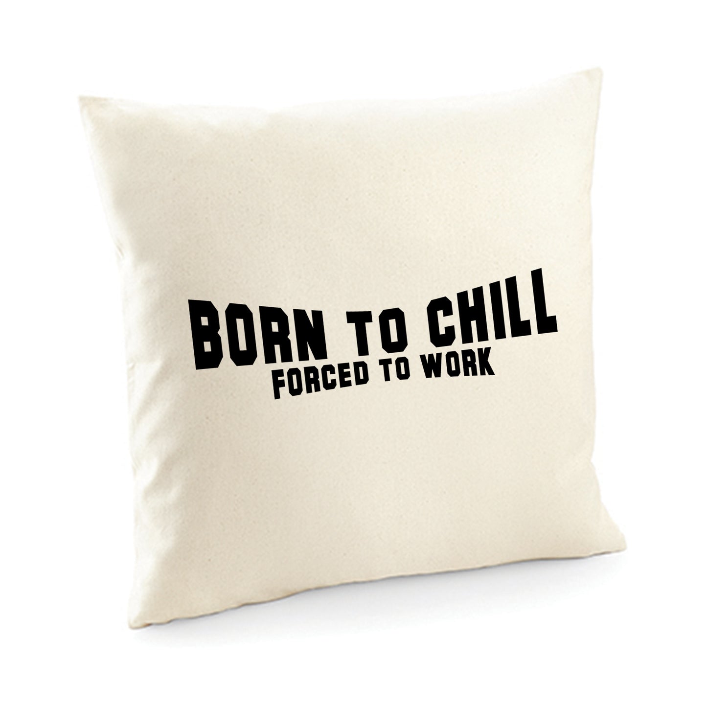 Kissenbezug / cushion cover / Motiv: Bornto chill Forced to work