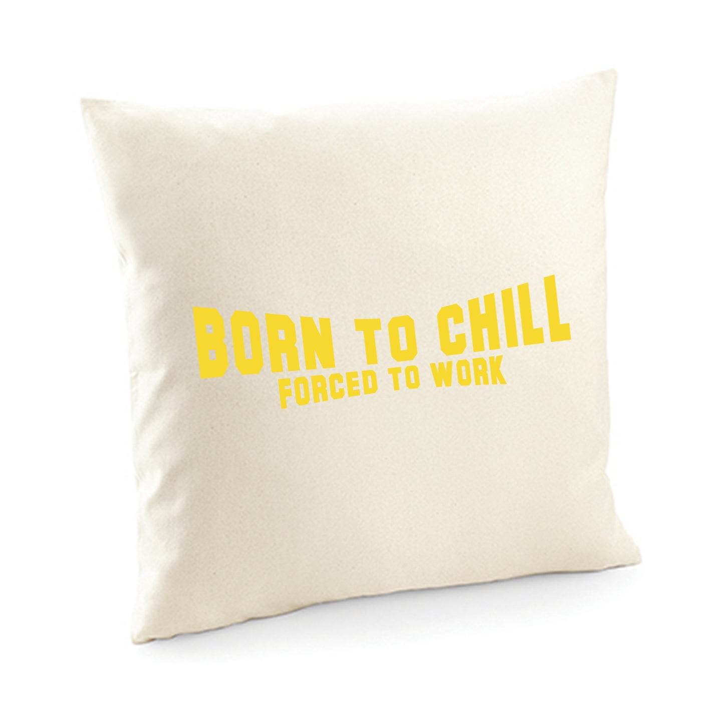 Kissenbezug / cushion cover / Motiv: Bornto chill Forced to work