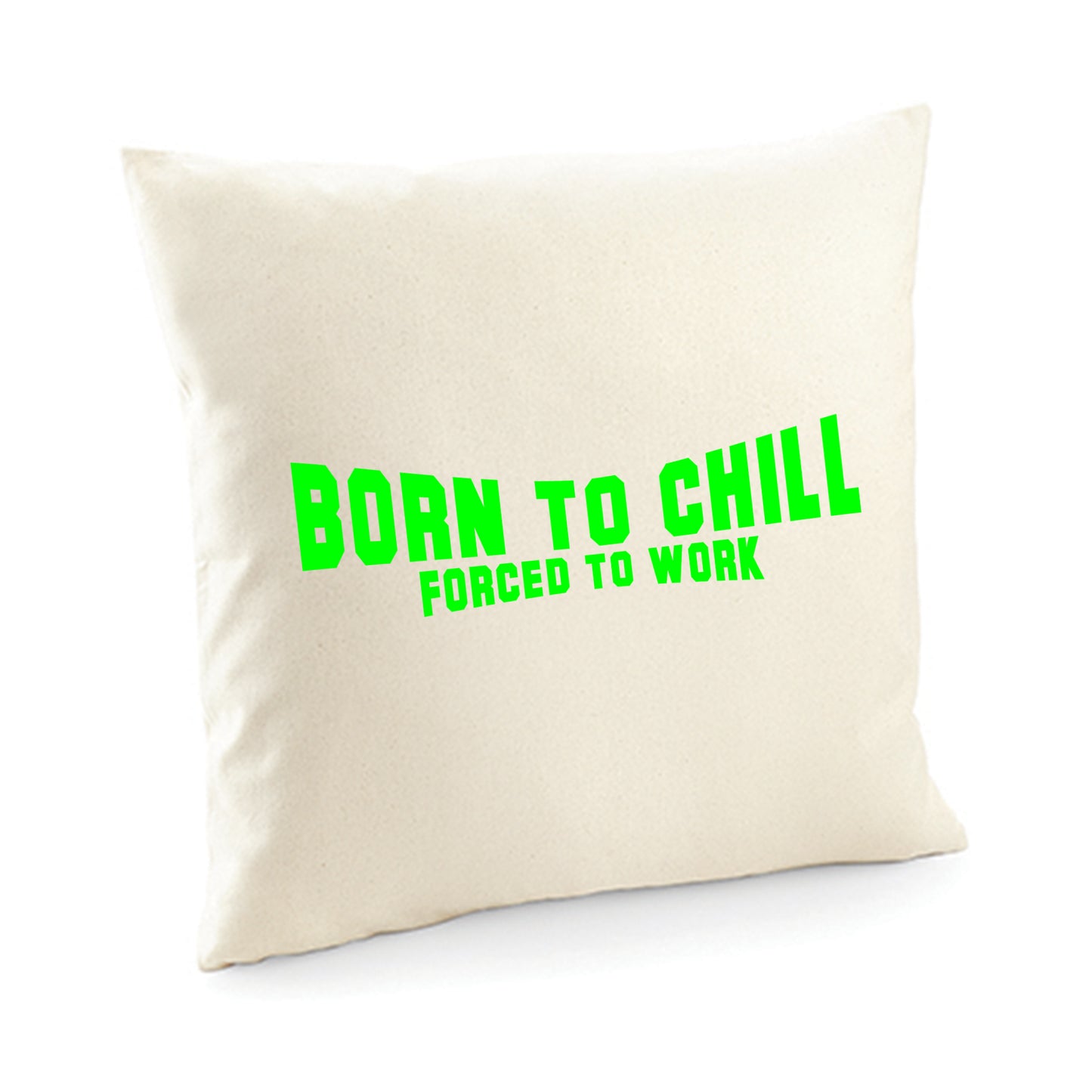 Kissenbezug / cushion cover / Motiv: Bornto chill Forced to work