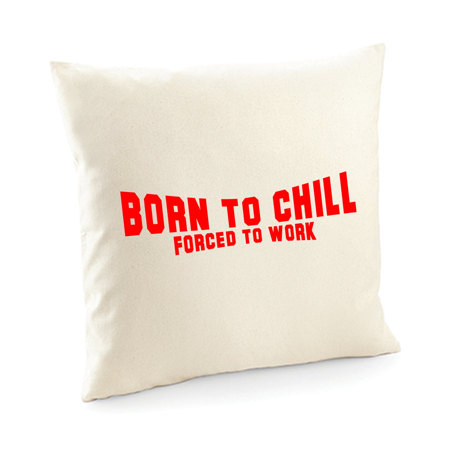 Kissenbezug / cushion cover / Motiv: Bornto chill Forced to work