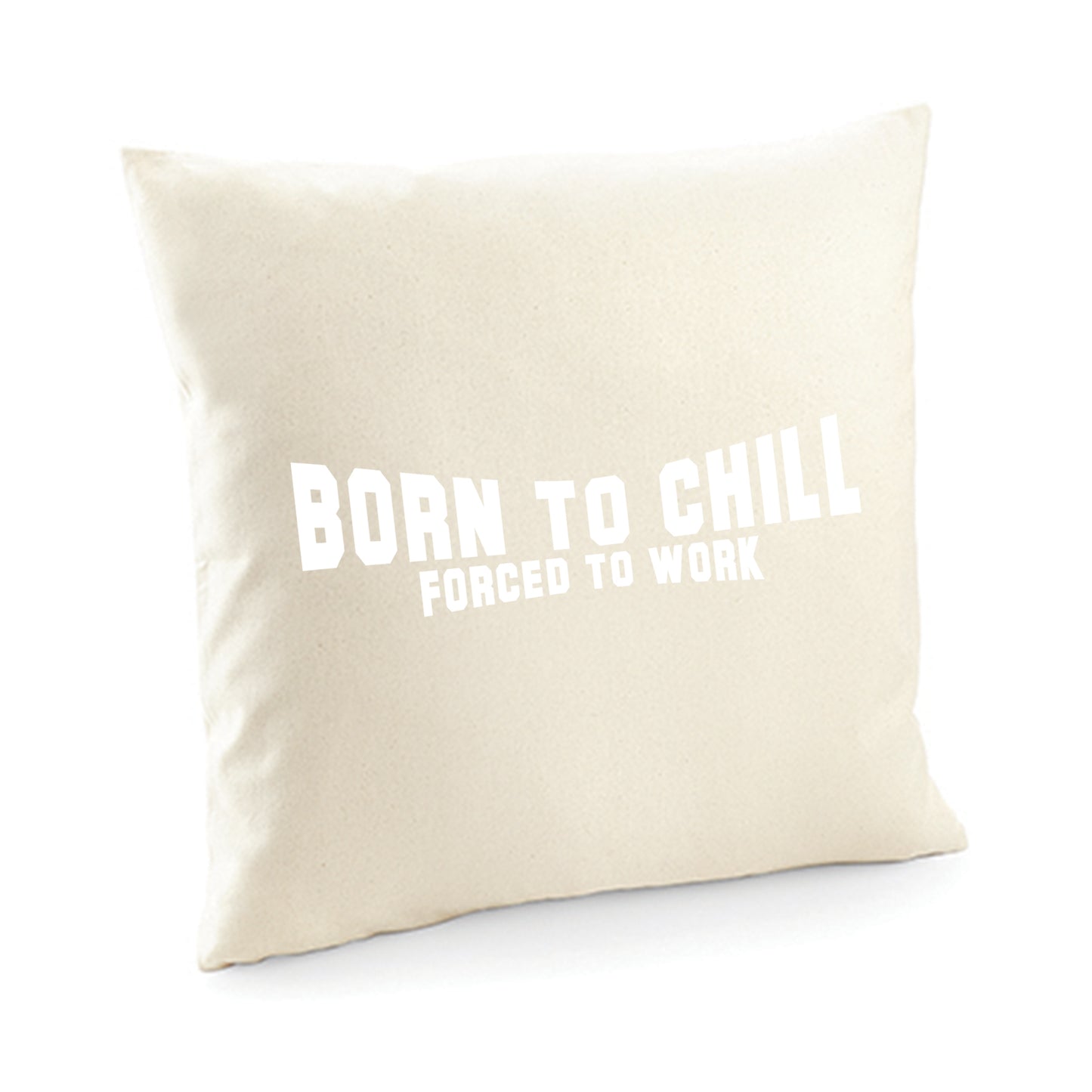 Kissenbezug / cushion cover / Motiv: Bornto chill Forced to work