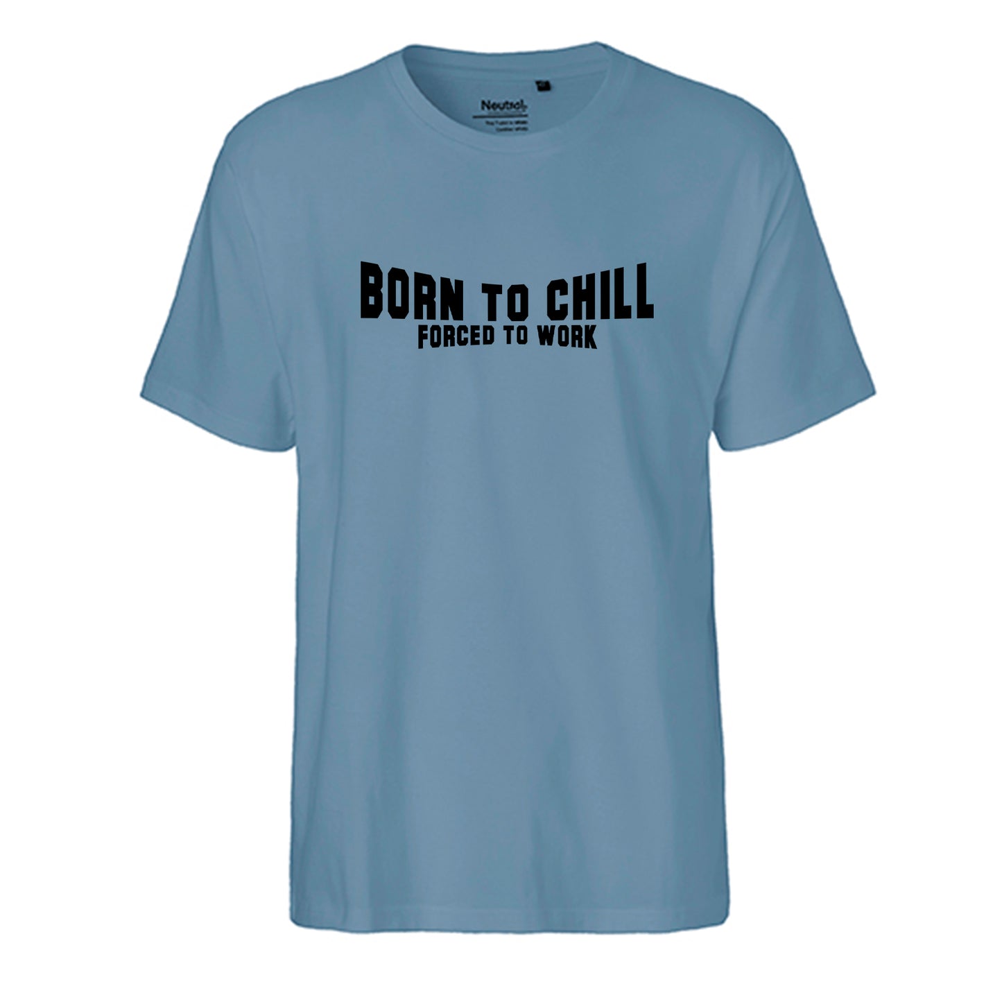 FairTrade men's t-shirt 'Born to chill - Forced to work' organic cotton