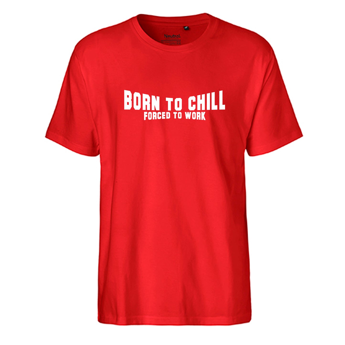 FairTrade men's t-shirt 'Born to chill - Forced to work' organic cotton