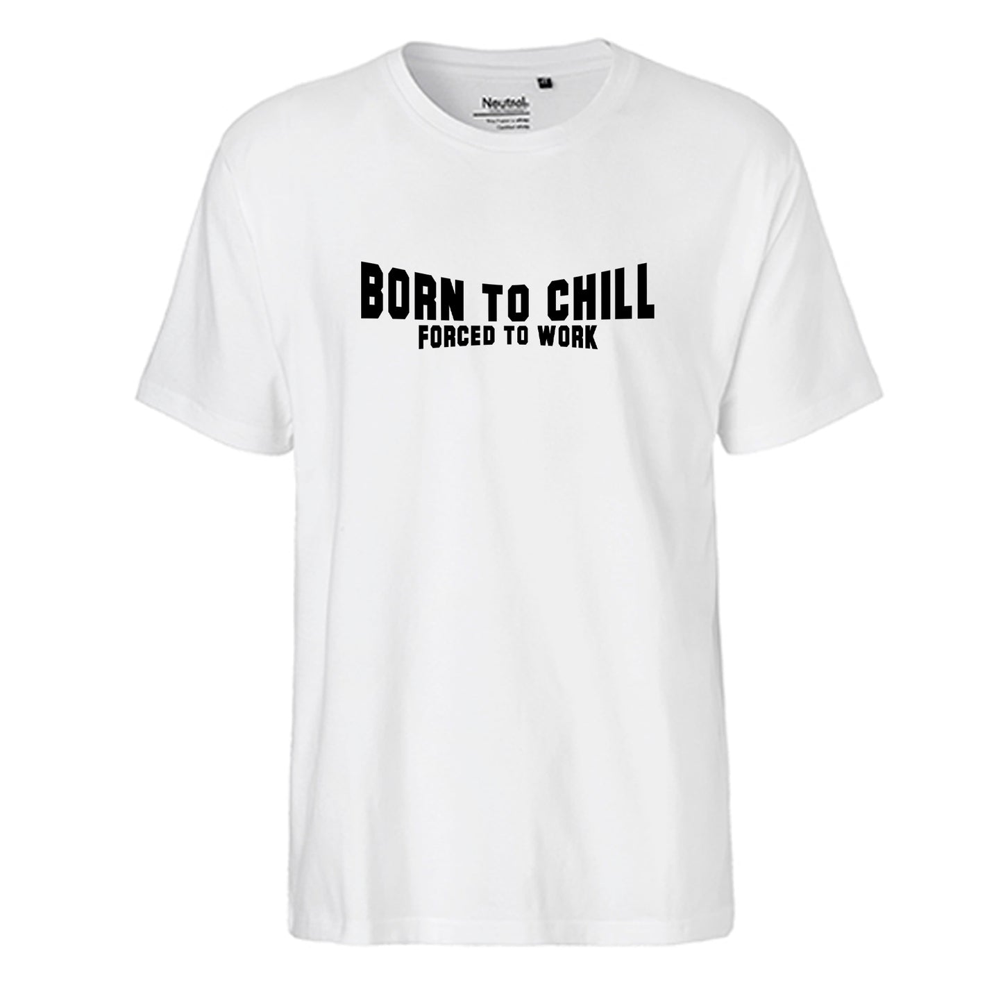 FairTrade men's t-shirt 'Born to chill - Forced to work' organic cotton