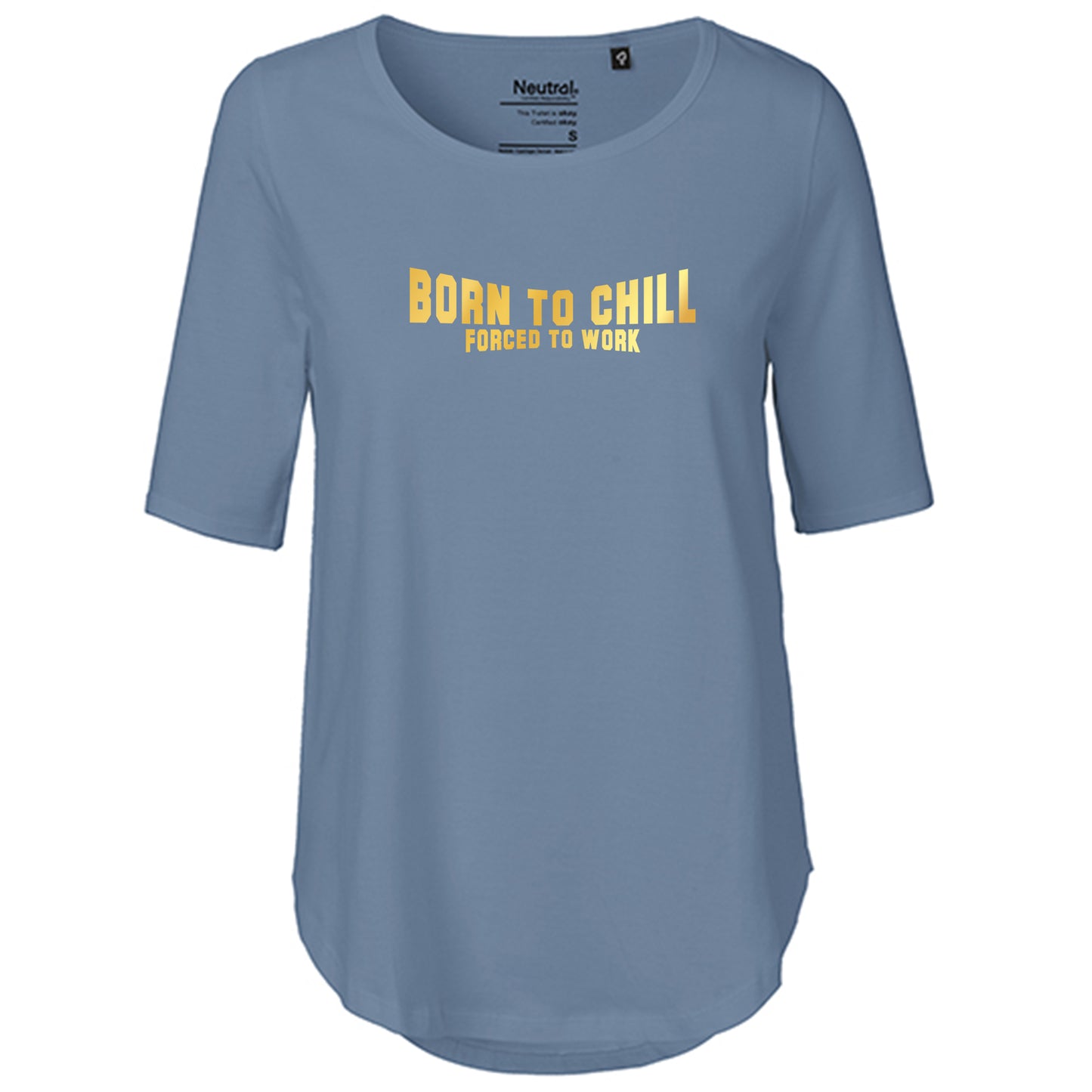 T-Shirt Damen FairTrade Oversized Half Sleeve "Born to chill Forced to work"