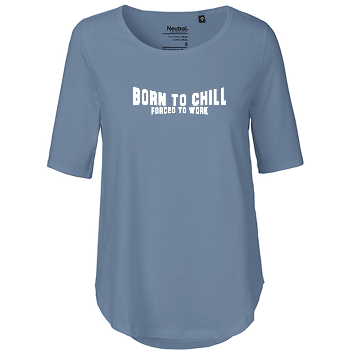 T-Shirt Damen FairTrade Oversized Half Sleeve "Born to chill Forced to work"