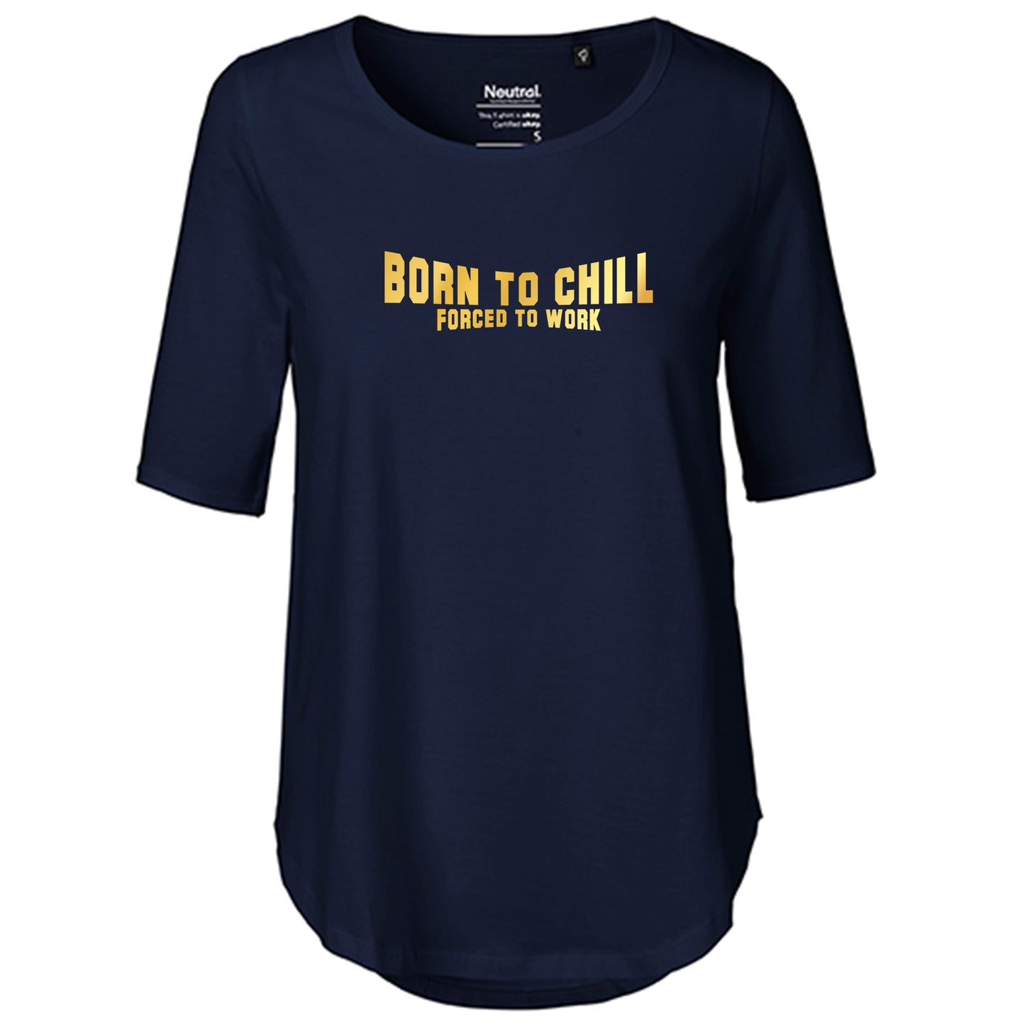 T-Shirt Damen FairTrade Oversized Half Sleeve "Born to chill Forced to work"