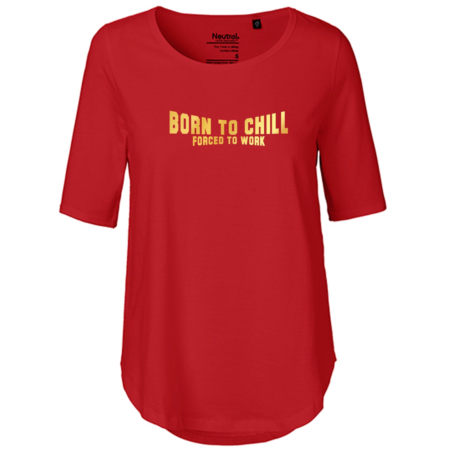 T-Shirt Damen FairTrade Oversized Half Sleeve "Born to chill Forced to work"
