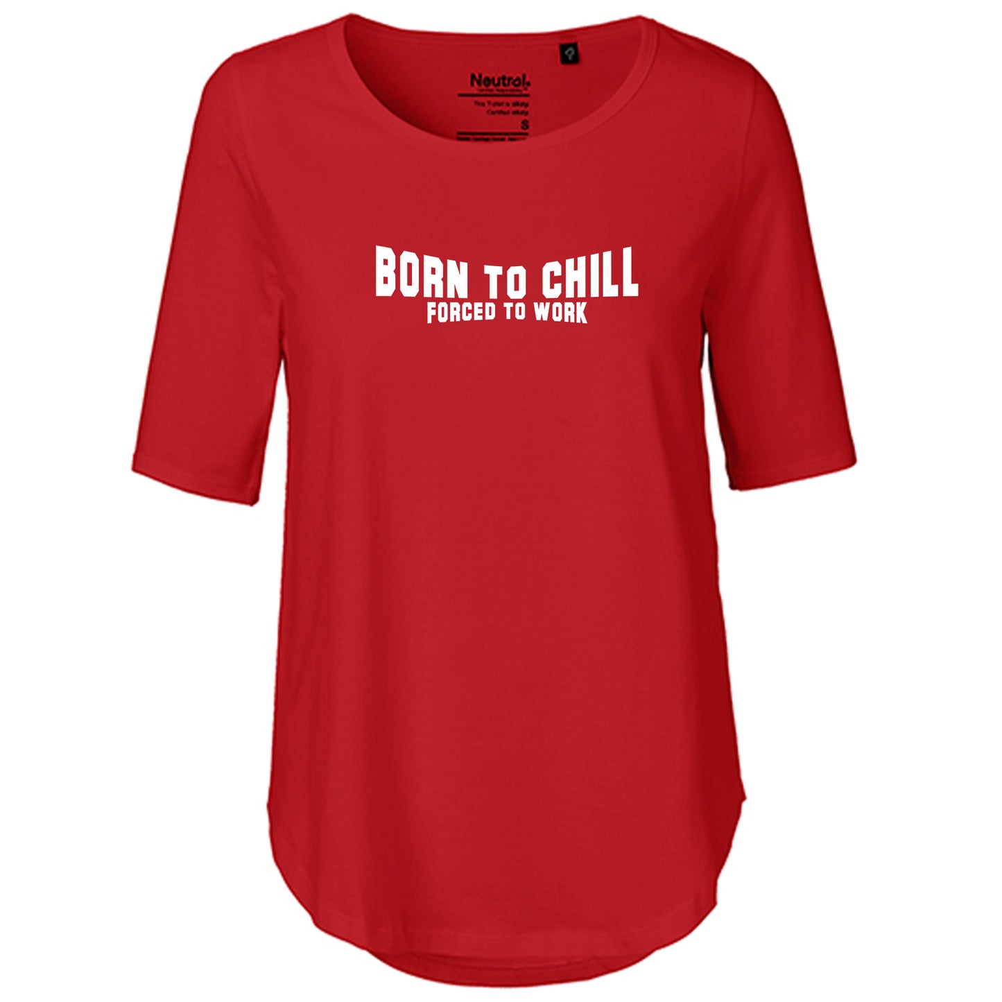T-Shirt Damen FairTrade Oversized Half Sleeve "Born to chill Forced to work"