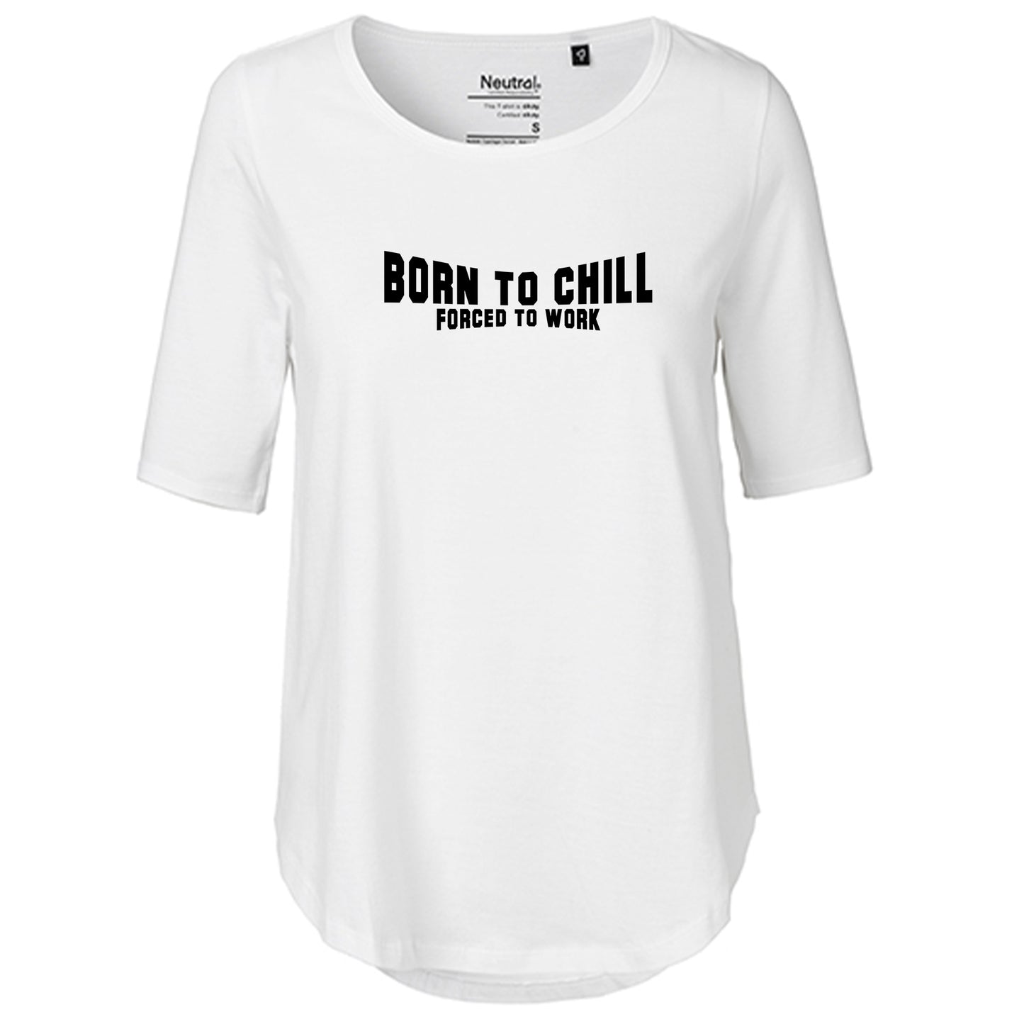 T-Shirt Damen FairTrade Oversized Half Sleeve "Born to chill Forced to work"