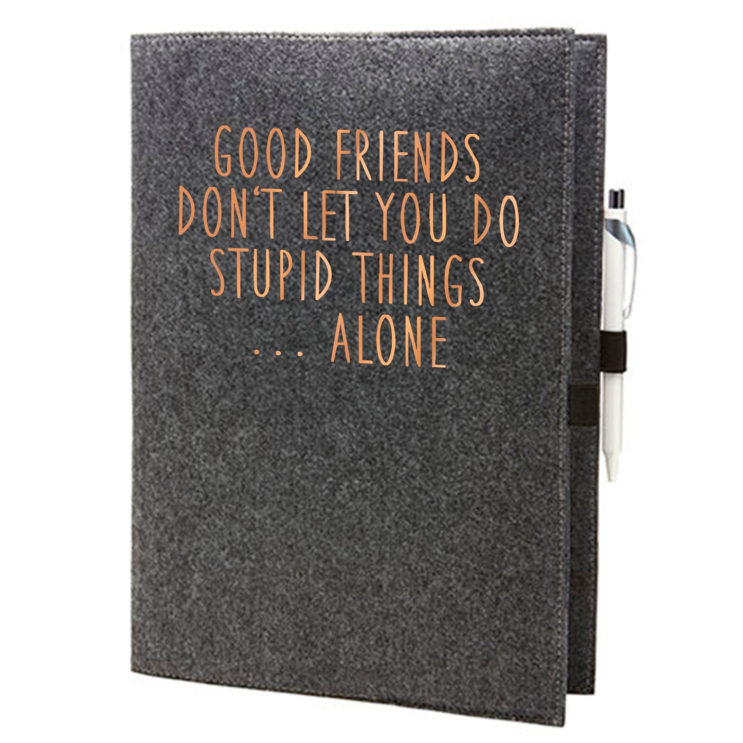 Felt sleeve/envelope for A4 notebook - 'Good Friends ...'