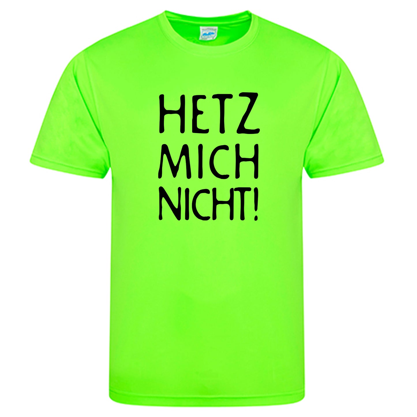 Cool Smooth T Neon / Motiv: HETZ MICH NICHT!