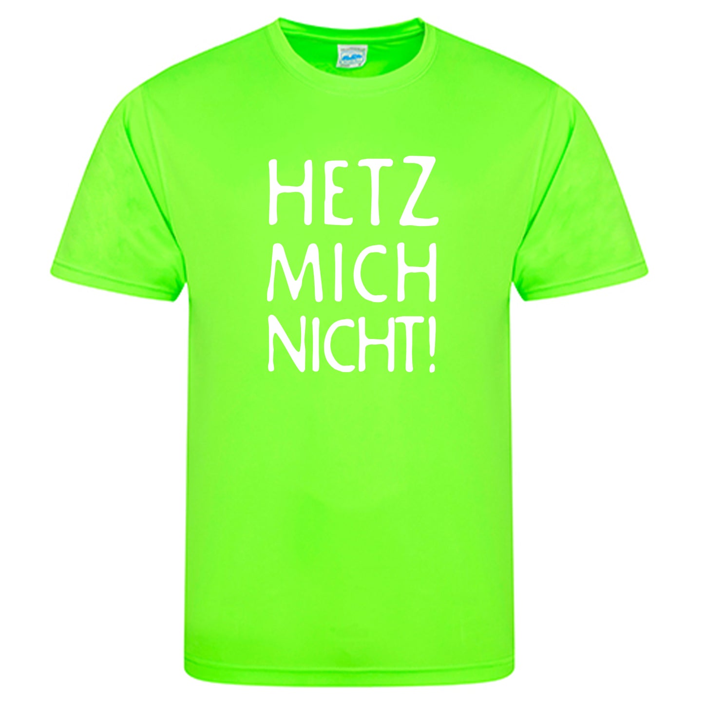 Cool Smooth T Neon / Motiv: HETZ MICH NICHT!