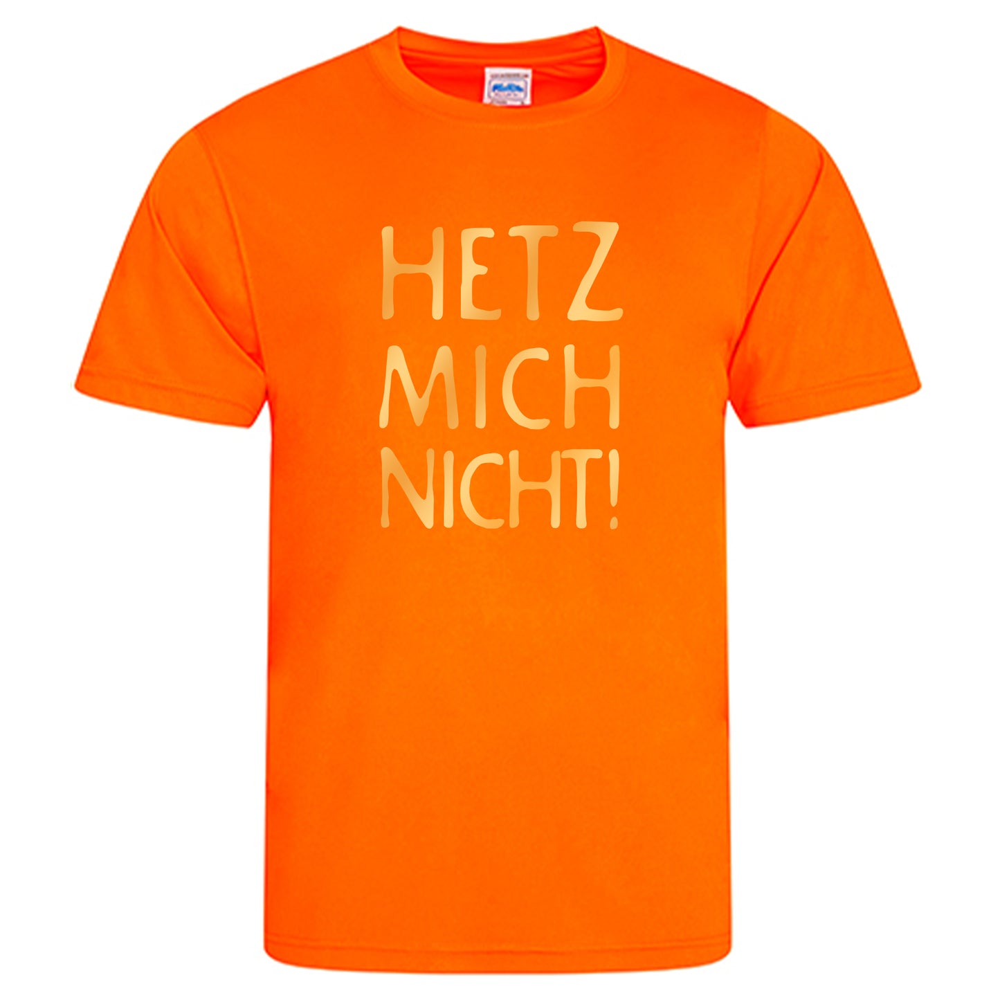 Cool Smooth T Neon / Motiv: HETZ MICH NICHT!