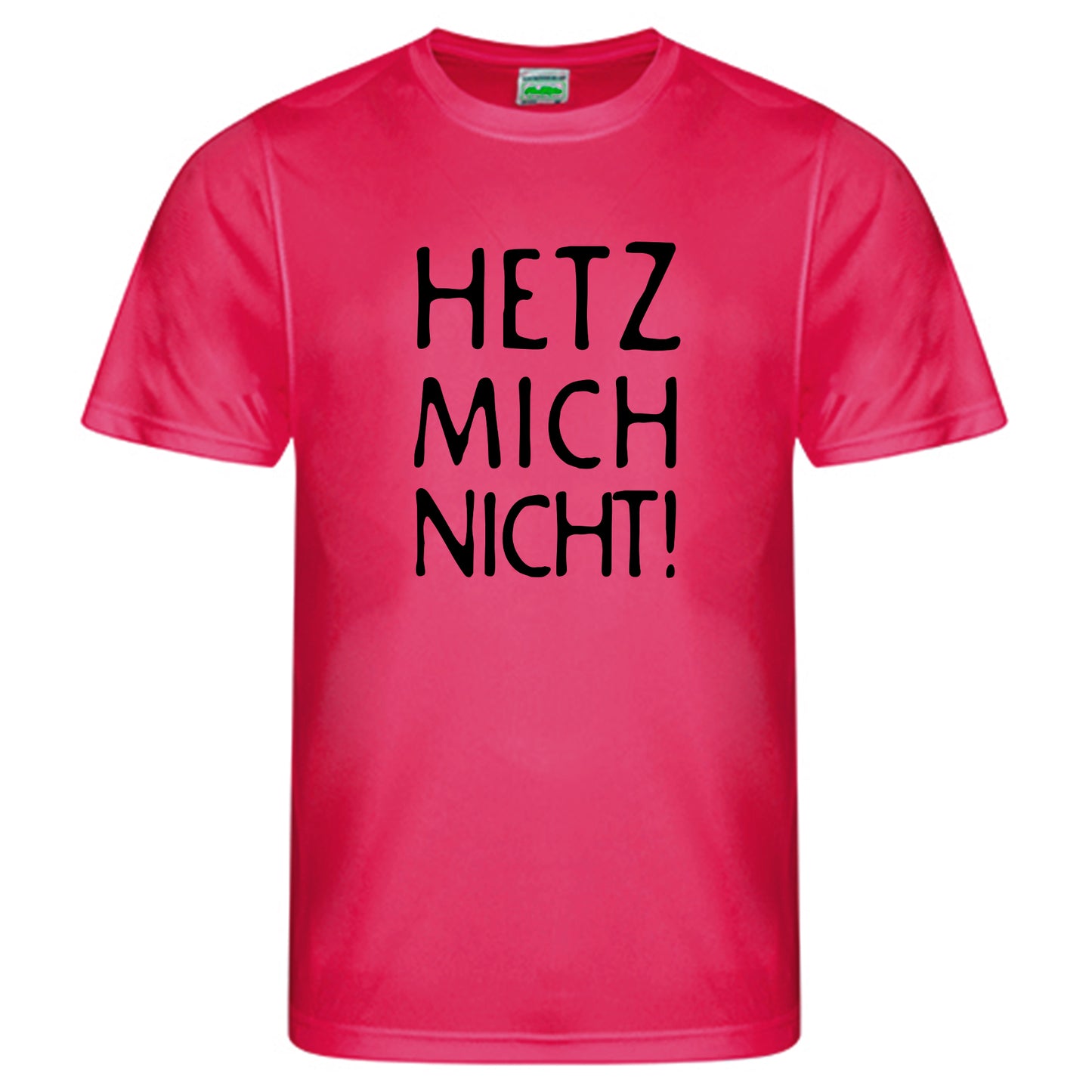 Cool Smooth T Neon / Motiv: HETZ MICH NICHT!