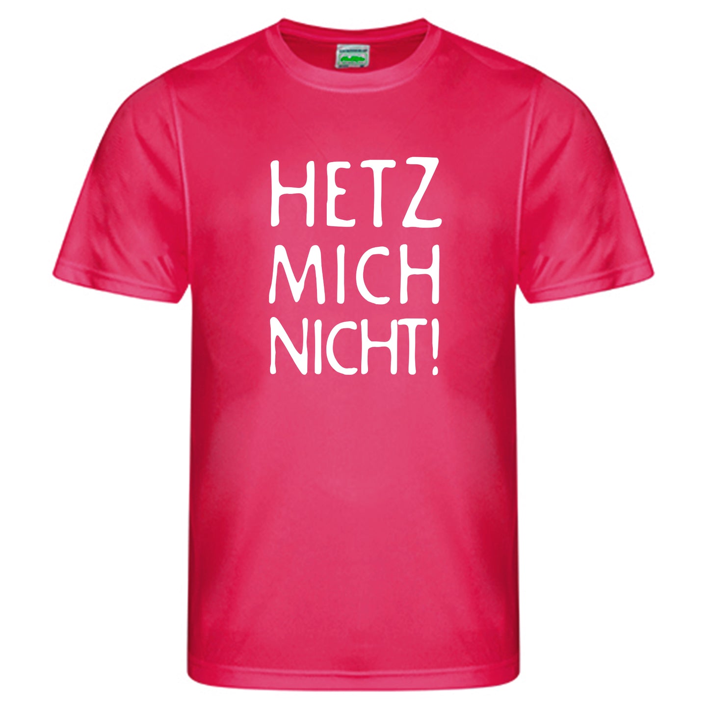 Cool Smooth T Neon / Motiv: HETZ MICH NICHT!