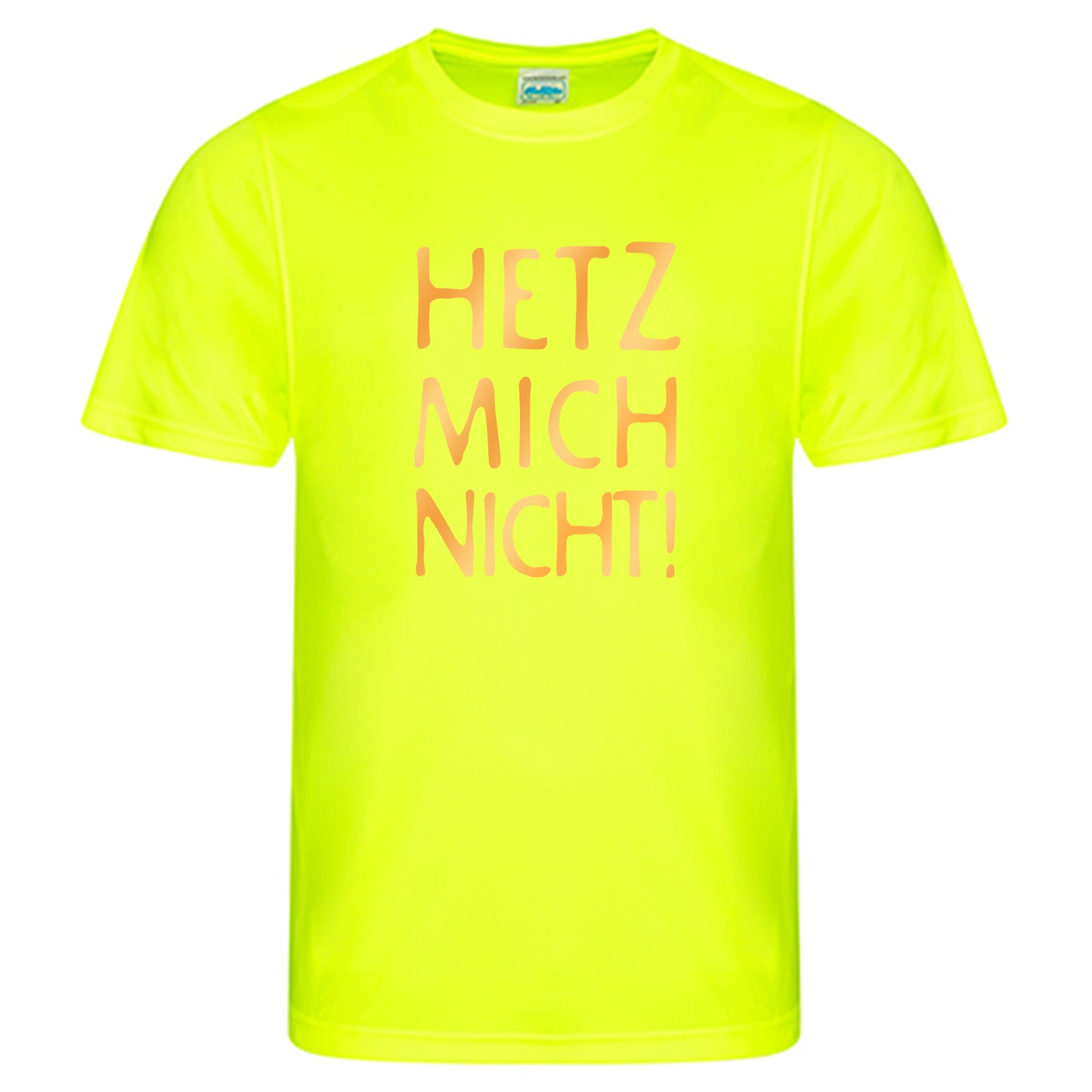 Cool Smooth T Neon / Motiv: HETZ MICH NICHT!